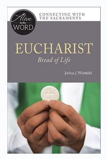 Eucharist, Bread of Life